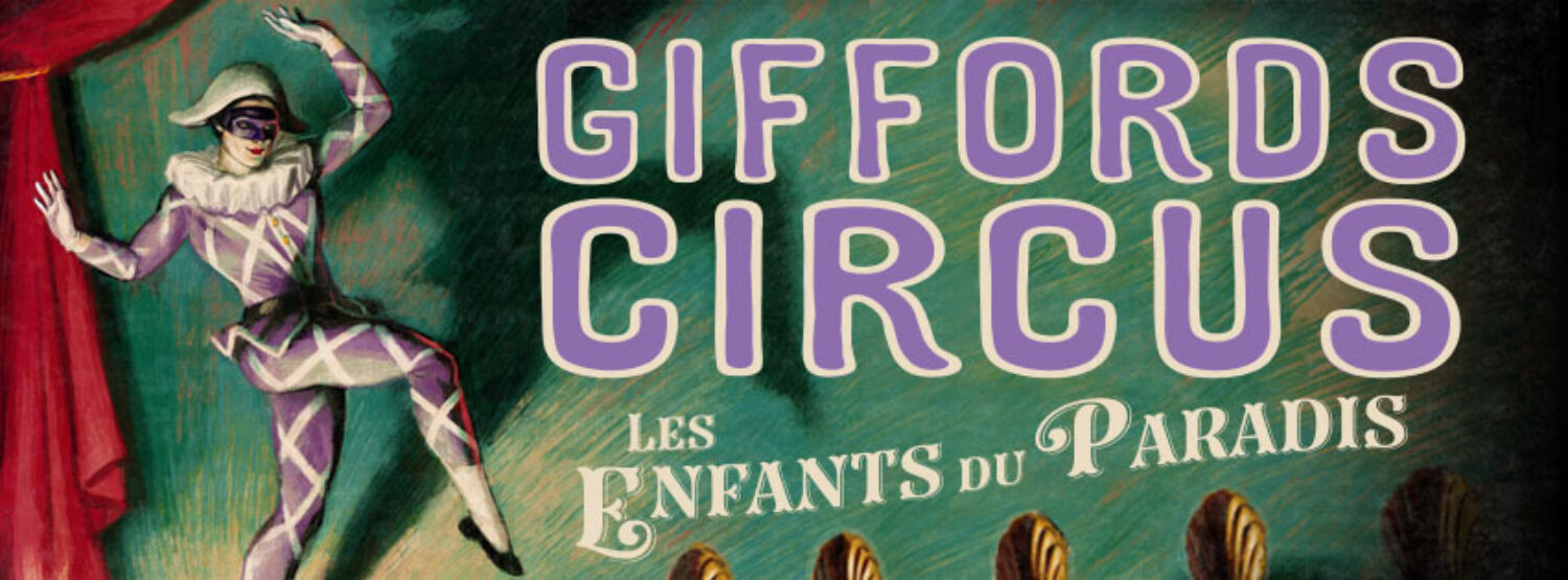 Giffords Circus Les Enfants Du Paradis