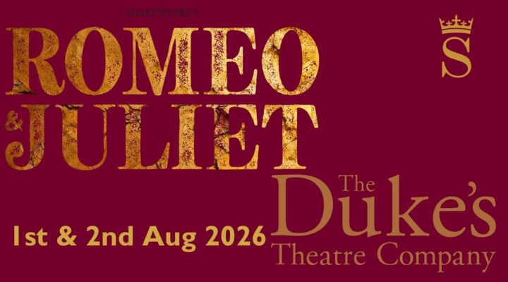 The Duke’s Theatre Company: Romeo & Juliet